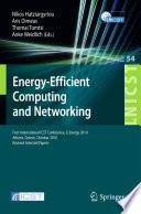 Energy-efficient computing and networking : first international conference, E-Energy 2010, Athens, Greece, October 14-15, 2010, Revised selected papers /