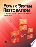 Power system restoration : methodologies & implementation strategies /