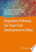 Regulatory Pathways For Smart Grid Development in China /