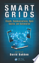 Smart grids : clouds, communications, open source, and automation /