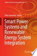 Smart power systems and renewable energy system integration /