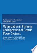 Optimization in planning and operation of electric power systems : lecture notes of the SVOR/ASRO tutuorial, Thun, Switzerland, October 14-16, 1992 /