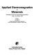 Applied electromagnetics in materials : proceedings of the first international symposium, Tokyo, 3-5 October 1988 /