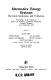 Alternative energy systems : electrical integration and utilisation : proceedings of the conference held at the Coventry (Lanchester) Polytechnic, Coventry, England, 10-12 September 1984 /