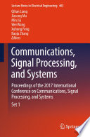 Communications, Signal Processing, and Systems : Proceedings of the 2017 International Conference on Communications, Signal Processing, and Systems /