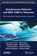 Synchronous Ethernet and IEEE 1588 in telecoms : next generation synchronization networks /