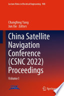 China Satellite Navigation Conference (CSNC 2022) Proceedings : Volume I /