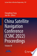 China Satellite Navigation Conference (CSNC 2022) Proceedings : Volume III /