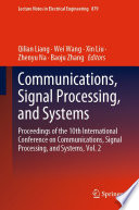 Communications, Signal Processing, and Systems : Proceedings of the 10th International Conference on Communications, Signal Processing, and Systems, Vol. 2 /