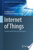 Internet of Things : Security and Privacy in Cyberspace /