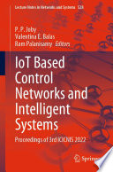 IoT Based Control Networks and Intelligent Systems : Proceedings of 3rd ICICNIS 2022 /