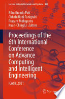Proceedings of the 6th International Conference on Advance Computing and Intelligent Engineering : ICACIE 2021 /
