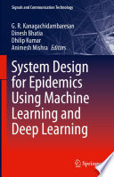 System Design for Epidemics Using Machine Learning and Deep Learning /