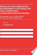 Modeling and simulation environment for satellite and terrestrial communication networks : proceedings of the European COST Telecommunications Symposium /