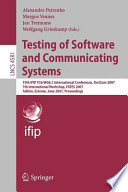 Testing of software and communicating systems : 19th IFIP TC6/WG6.1 international conference, TestCom 2007, 7th international workshop, FATES 2007, Tallinn, Estonia, June 26-29, 2007 : proceedings /
