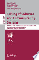 Testing of software and communicating systems : 20th IFIP TC 6/WG 6.1 international conference, TestCom 2008, 8th international workshop, FATES 2008, Tokyo, Japan, June 10-13, 2008 : proceedings /
