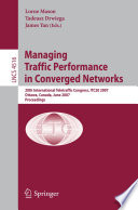 Managing traffic performance in converged networks : 20th International Teletraffic Congress, ITC20 2007, Ottawa, Canada, June 17-21, 2007 : proceedings /