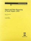 Signal and data processing of small targets 1995 : 11-13 July, 1995, San Diego, California /