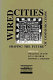 Wired cities : shaping the future of communications /