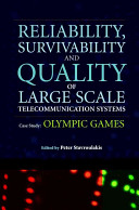 Reliability, survivability and quality of large scale telecommunication systems : case study, Olympic Games /