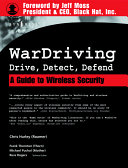 WarDriving : drive, detect, defend : a guide to wireless security /