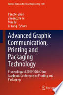 Advanced Graphic Communication, Printing and Packaging Technology : Proceedings of 2019 10th China Academic Conference on Printing and Packaging /
