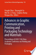 Advances in Graphic Communication, Printing and Packaging Technology and Materials : Proceedings of 2020 11th China Academic Conference on Printing and Packaging /