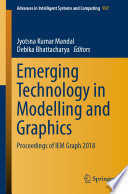 Emerging Technology in Modelling and Graphics : Proceedings of IEM Graph 2018 /