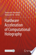 Hardware Acceleration of Computational Holography /