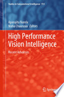High Performance Vision Intelligence : Recent Advances /