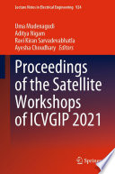 Proceedings of the Satellite Workshops of ICVGIP 2021 /
