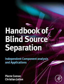 Handbook of blind source separation : independent component analysis and blind deconvolution /
