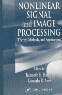 Nonlinear signal and image processing : theory, methods, and applications /