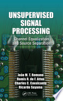 Unsupervised signal processing : channel equalization and source separation /