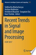 Recent Trends in Signal and Image Processing : ISSIP 2017 /