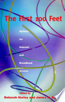 The first 100 feet : options for Internet and Broadband access /