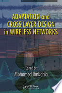 Adaptation and cross layer design in wireless networks /