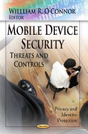 Mobile device security : threats and controls /