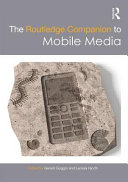 The Routledge companion to mobile media /