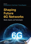 Shaping future 6G networks : needs, impacts and technologies /