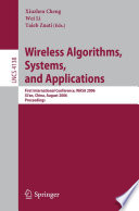 Wireless algorithms, systems, and applications : first international conference, WASA 2006, Xi'an, China, August 15-17, 2006 : proceedings /