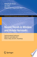 Recent trends in wireless and mobile networks : Third International Conference, WiMo 2011 and CoNeCo 2011, Ankara, Turkey, June 26-28, 2011 : proceedings /