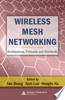 Wireless mesh networking : architectures, protocols and standards /