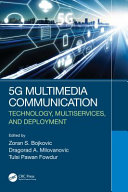 5G multimedia communication : technology, multiservices, and deployment /