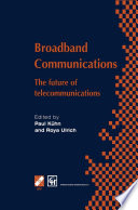Broadband communications : the future of telecommunications ; IFIP TC6/WG6.2 Fourth International Conference on Broadband Communications (BC'98) 1st-3rd April 1998, Stuttgart, Germany /