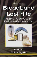 Broadband last mile : access technologies for multimedia communications /