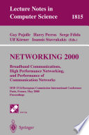 Networking 2000 : broadband communications, high performance networking, and performance of communication networks : IFIP-TC6/European Commission International Conference, Paris, France, May 14-19, 2000 : proceedings /