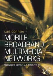 Mobile broadband multimedia networks : techniques, models and tools for 4G /
