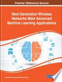 Next-generation wireless networks meet advanced machine learning applications /
