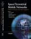 Space/terrestrial mobile networks : Internet access and QoS support /